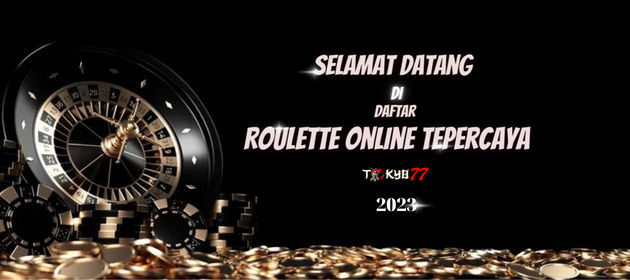 Play Togel Online, Baccarat Online, and Roulette Online